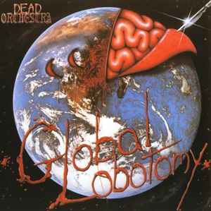 Dead Orchestra - Global Lobotomy album cover