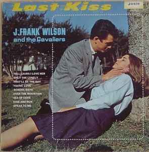 J. Frank Wilson And The Cavaliers - Last Kiss album cover