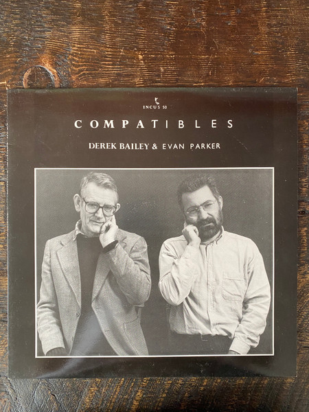 Derek Bailey, Evan Parker – Compatibles (1986, Vinyl) - Discogs