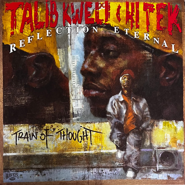 Talib Kweli & Hi Tek : Reflection Eternal – Train Of Thought (2000 