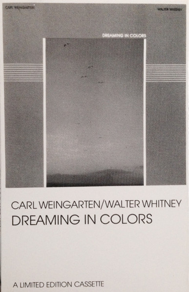 Carl Weingarten / Walter Whitney – Dreaming In Colors (1985, Vinyl