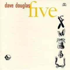 Five / Dave Douglas, trp | Douglas, Dave. Trp