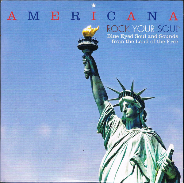 Americana - Rock Your Soul - Blue Eyed Soul And Sounds From