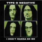 Type O Negative – I Don't Wanna Be Me (2003, CD) - Discogs