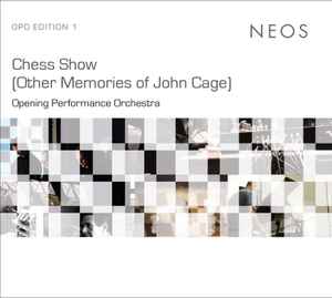 Opening Performance Orchestra - Chess Show (Other Memories of John Cage) album cover