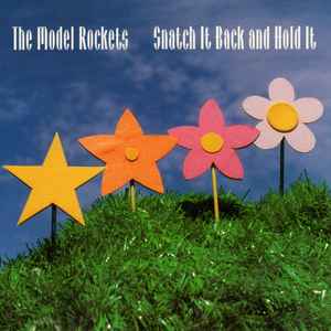 The Model Rockets - Snatch It Back And Hold It album cover