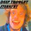 Steakfry - Deep Thought