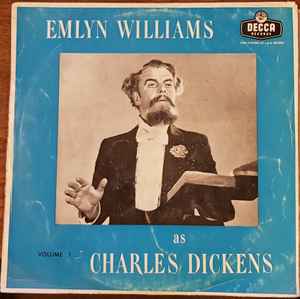 Emlyn Williams - Emlyn Williams As Charles Dickens, Volume 1 album cover
