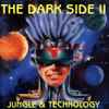 Various - The Dark Side II - Jungle & Technology