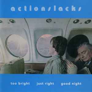 Actionslacks - Too Bright Just Right Good Night