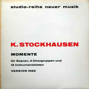 K. Stockhausen - Momente - Version 1965 | Releases | Discogs