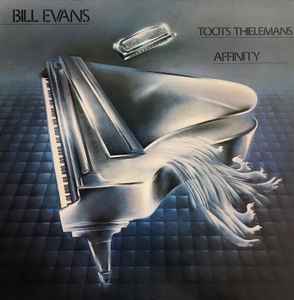 Affinity - Bill Evans / Toots Thielemans