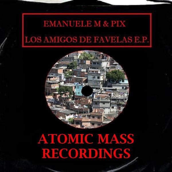 baixar álbum Emanuele M & Pix - Los Amigos De Favelas EP