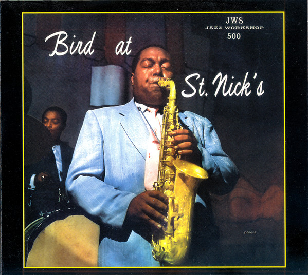 Charlie Parker - Bird At St. Nick's | Releases | Discogs