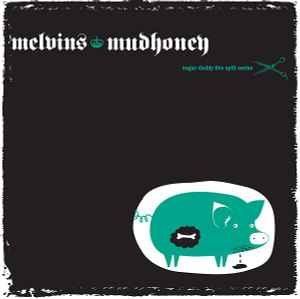 Sugar Daddy Live Split Series - Melvins / Mudhoney