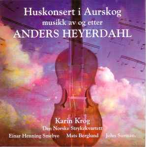 Karin Krog - Huskonsert I Aurskog - Musikk Av Og Etter Anders Heyerdahl album cover