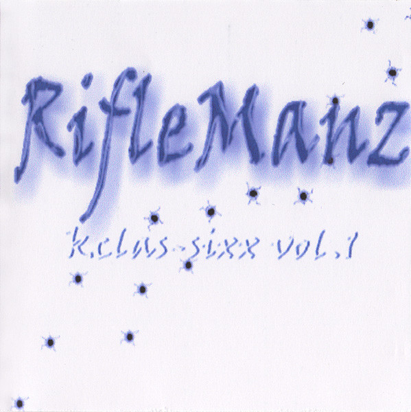 Rifleman – Riflemanz Kclas-Sixx Vol. 1 (1999, CDr) - Discogs