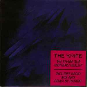 The Knife - We Share Our Mothers' Health