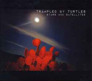 Trampled By Turtles - Stars And Satellites album cover
