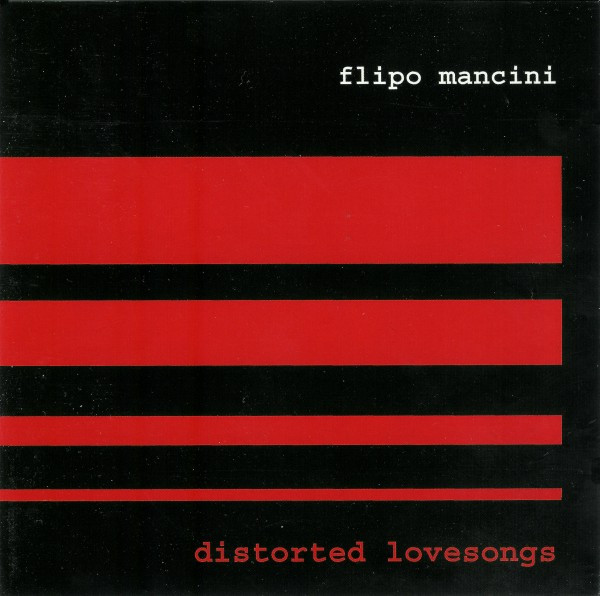 lataa albumi Flipo Mancini - Distorted Lovesongs