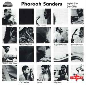 Pharoah Sanders – Izipho Zam (My Gifts) (1998, CD) - Discogs