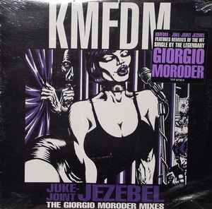 KMFDM - Juke-Joint Jezebel (The Giorgio Moroder Mixes) album cover