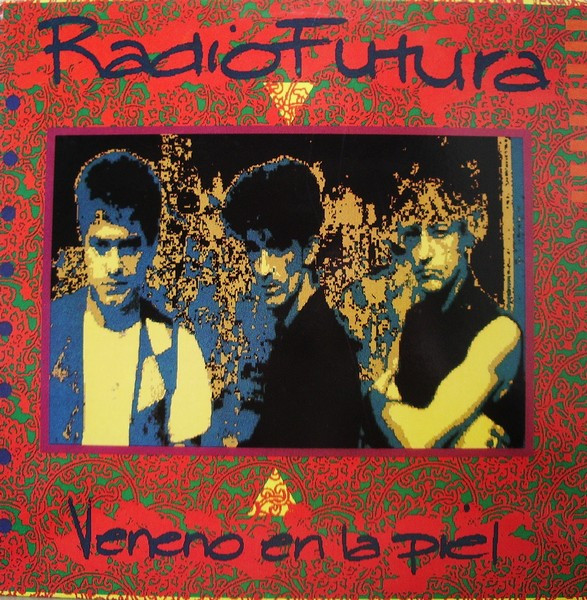 Radio Futura – Veneno En La Piel (1990, Vinyl) - Discogs