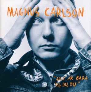 Magnus Carlson - Allt Är Bara Du, Du, Du album cover