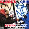 Bloods & Crips - Bangin On Wax 3CD Boxset