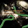 Space Worms - Wir Sind Die Weltraumwürmer