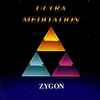 Zygon - Ultra Meditation I