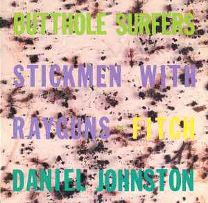 A Texas Trip - Butthole Surfers / Stickmen With Rayguns / Fitch / Daniel Johnston