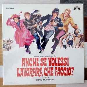 Ennio Morricone – Anche Se Volessi Lavorare, Che Faccio (1972