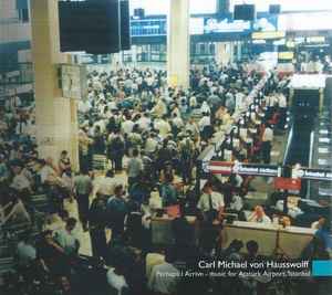 Carl Michael von Hausswolff - Perhaps I Arrive - Music For Atatürk Airport, Istanbul album cover