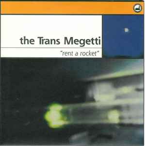 The Trans Megetti - Rent A Rocket