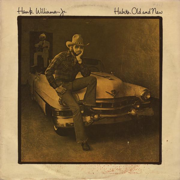 Hank Williams Jr. – Habits Old And New (1980, SP, Vinyl) - Discogs