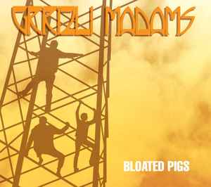 Grrizli Madams - Bloated Pigs album cover