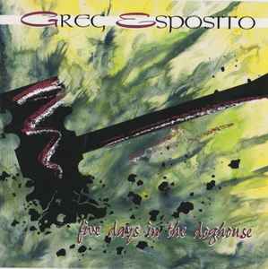 Greg Esposito - Five Days In The Doghouse album cover