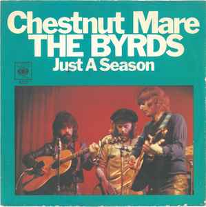 The Byrds - Chestnut Mare / Just A Season album cover