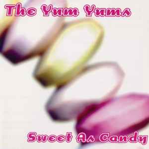 Sweet As Candy - The Yum Yums