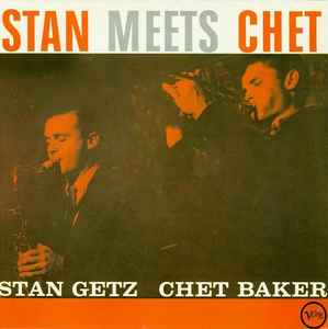 Stan Getz, Chet Baker – Stan Meets Chet (Vinyl) - Discogs