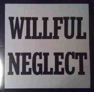Willful Neglect - Both 12" On One LP album cover