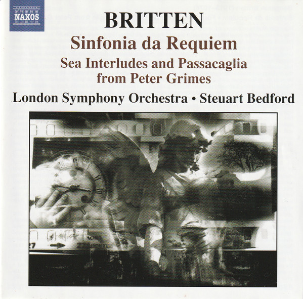 Britten • London Symphony Orchestra • Steuart Bedford – Sinfonia Da Requiem  • Sea Interludes And Passacaglia From Peter Grimes (2005, CD) - Discogs