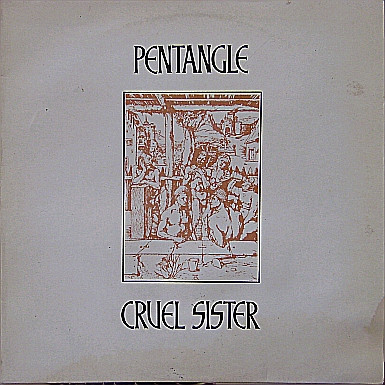 Pentangle – Cruel Sister (1978, Vinyl) - Discogs