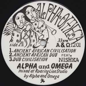 Ancient African Civilisation / Eternal Dub - Alpha & Omega Feat. Nishka / The Disciples / Alpha & Omega
