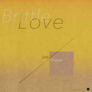 Joe Snape - Brittle Love album cover