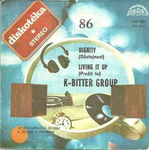 K-Bitter Group - Dignity (Důstojnost) / Living It Up (Prožít To) album cover