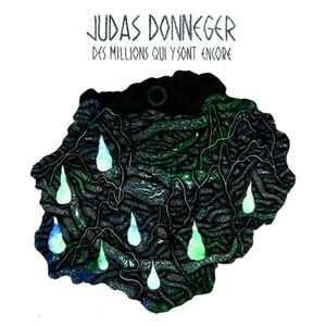Des Millions Qui Y Sont Encore - Judas Donneger