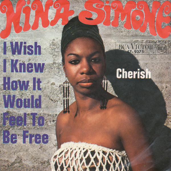 Nina Simone – I Wish I Knew How It Would Feel To Be Free / Cherish