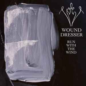 Wound Dresser - Run With The Wind album cover